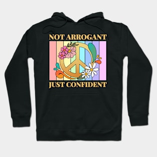 Not Arrogant Just Confident Hoodie